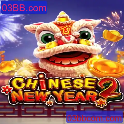 Descubra o Fascinante Mundo de CHINESENEWYEAR2 na Plataforma 03BB.com